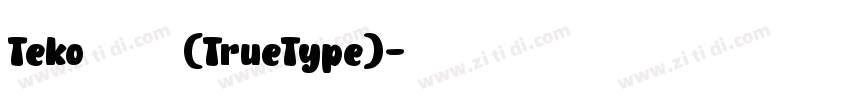 Teko 且体本(TrueType)字体转换
